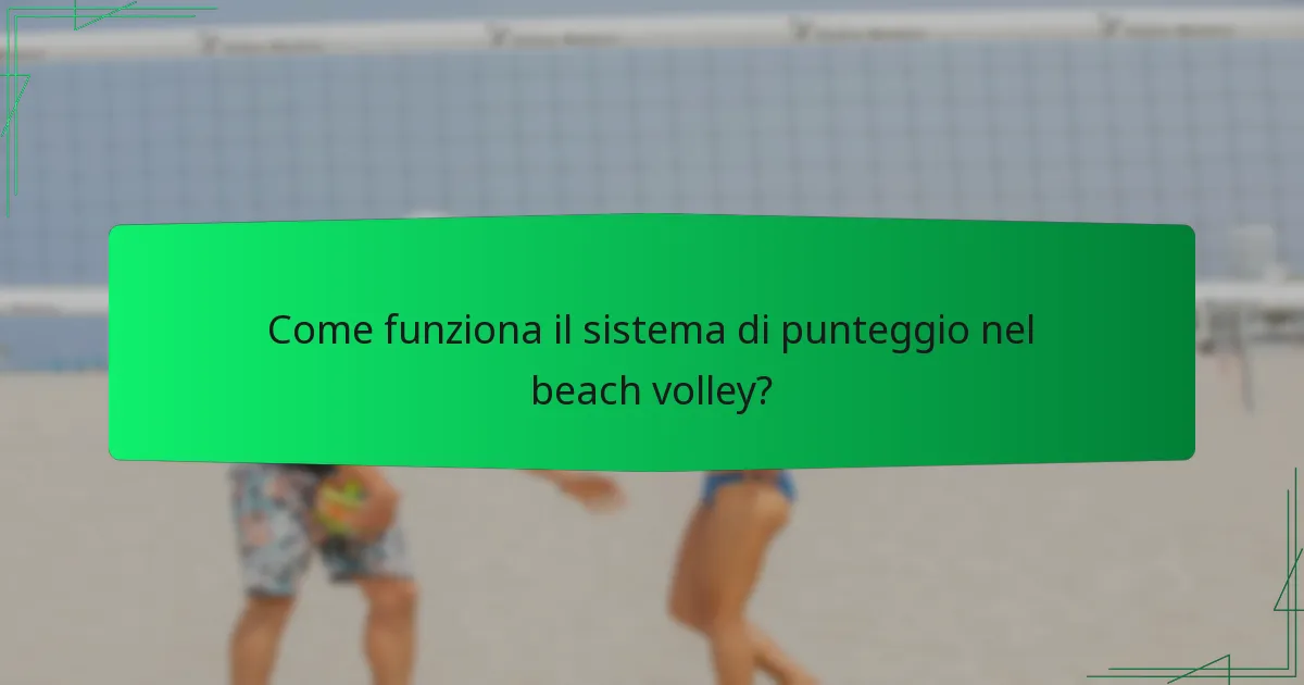 Come funziona il sistema di punteggio nel beach volley?