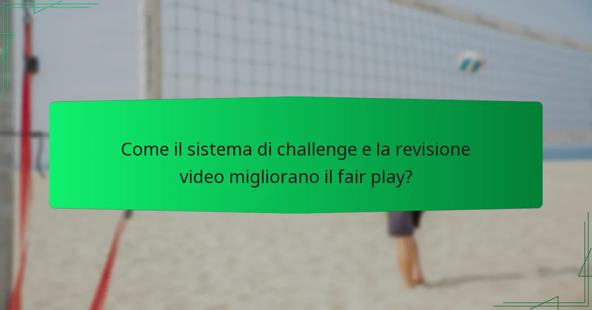Come il sistema di challenge e la revisione video migliorano il fair play?