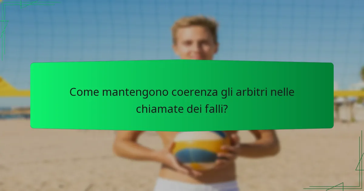 Come mantengono coerenza gli arbitri nelle chiamate dei falli?
