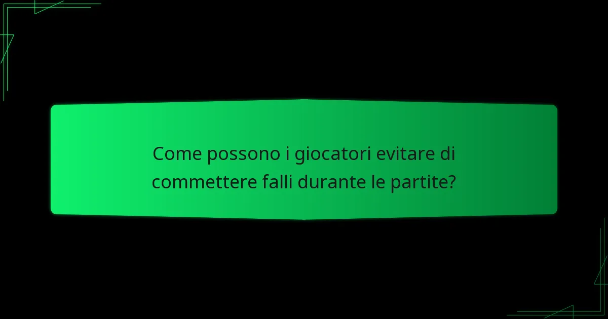 Come possono i giocatori evitare di commettere falli durante le partite?