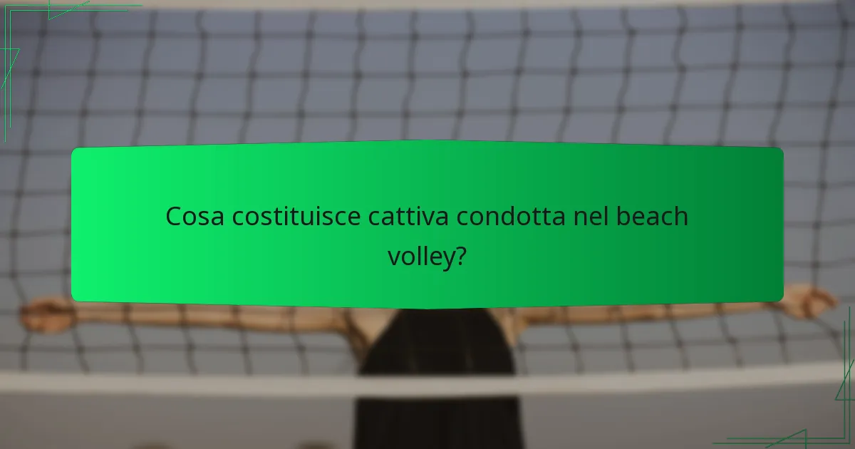 Cosa costituisce cattiva condotta nel beach volley?