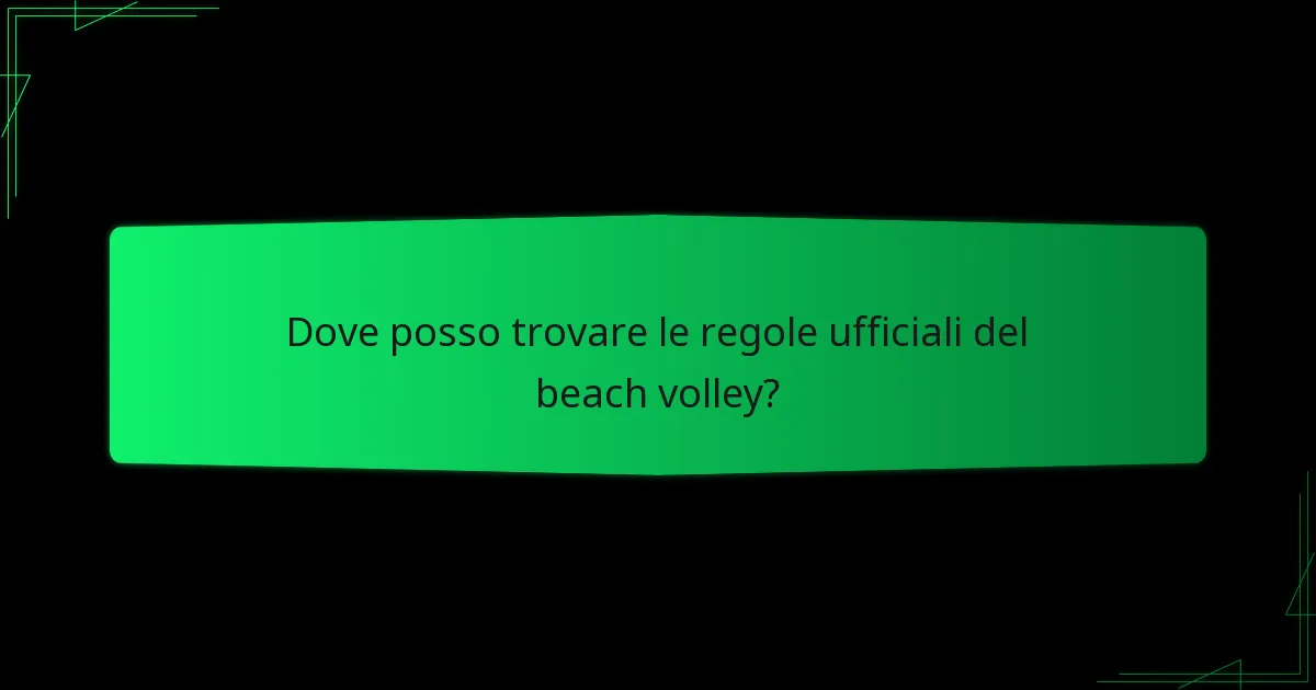 Dove posso trovare le regole ufficiali del beach volley?