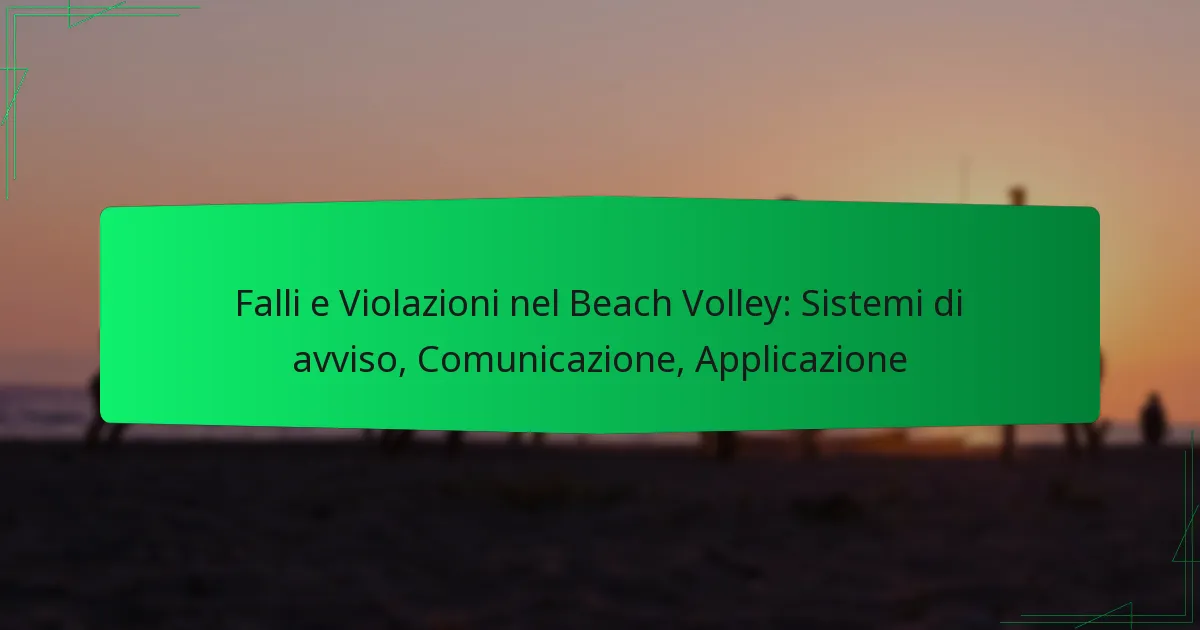 Falli e Violazioni nel Beach Volley: Sistemi di avviso, Comunicazione, Applicazione