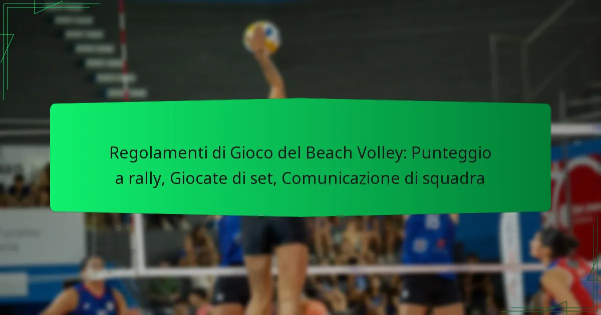 Regolamenti di Gioco del Beach Volley: Punteggio a rally, Giocate di set, Comunicazione di squadra