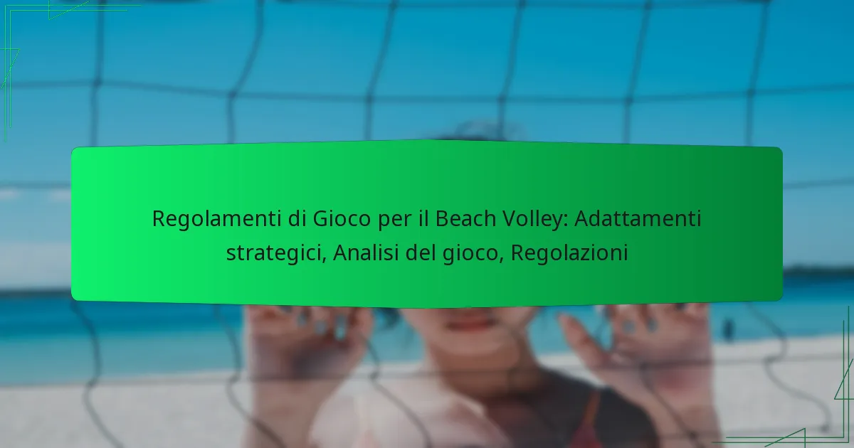 Regolamenti di Gioco per il Beach Volley: Adattamenti strategici, Analisi del gioco, Regolazioni