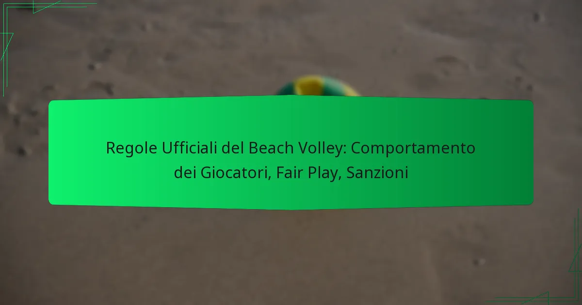 Regole Ufficiali del Beach Volley: Comportamento dei Giocatori, Fair Play, Sanzioni