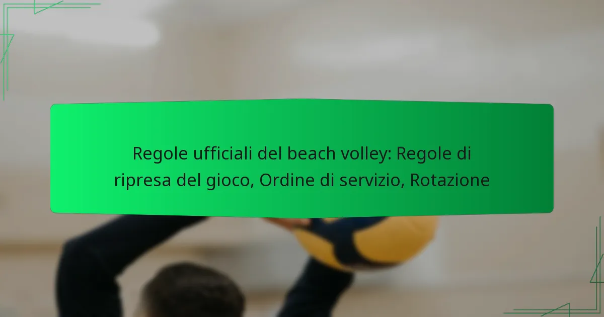 Regole ufficiali del beach volley: Regole di ripresa del gioco, Ordine di servizio, Rotazione