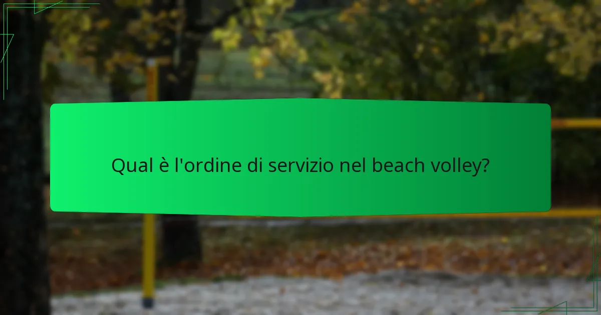 Qual è l'ordine di servizio nel beach volley?