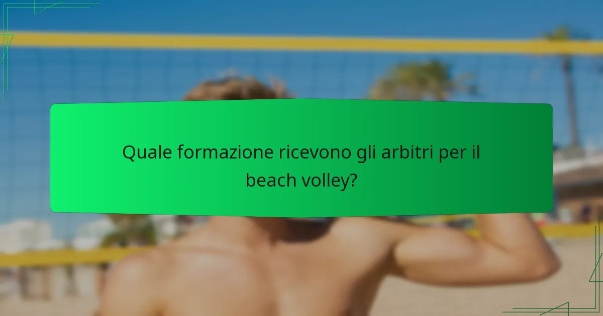 Quale formazione ricevono gli arbitri per il beach volley?
