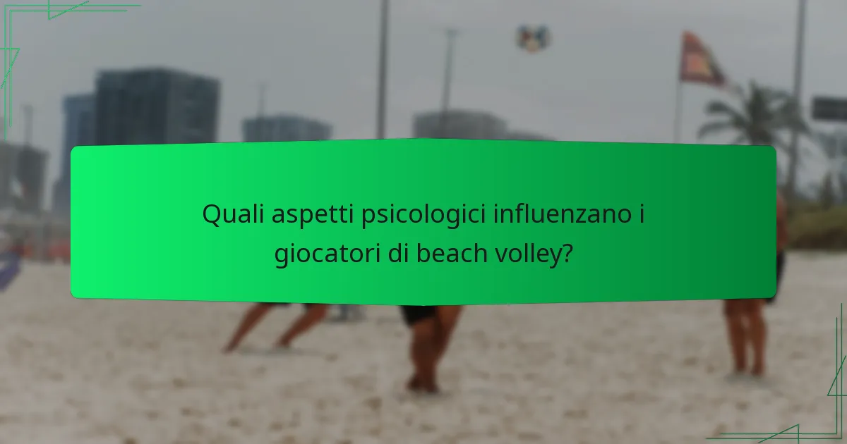 Quali aspetti psicologici influenzano i giocatori di beach volley?