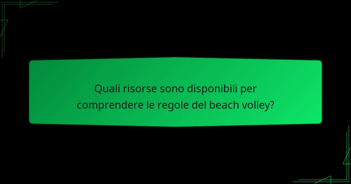 Quali risorse sono disponibili per comprendere le regole del beach volley?