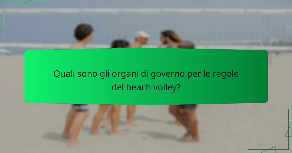 Quali sono gli organi di governo per le regole del beach volley?