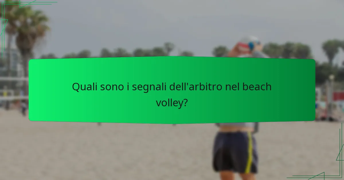 Quali sono i segnali dell'arbitro nel beach volley?