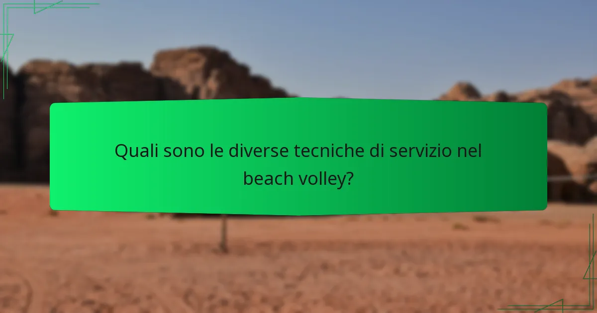 Quali sono le diverse tecniche di servizio nel beach volley?