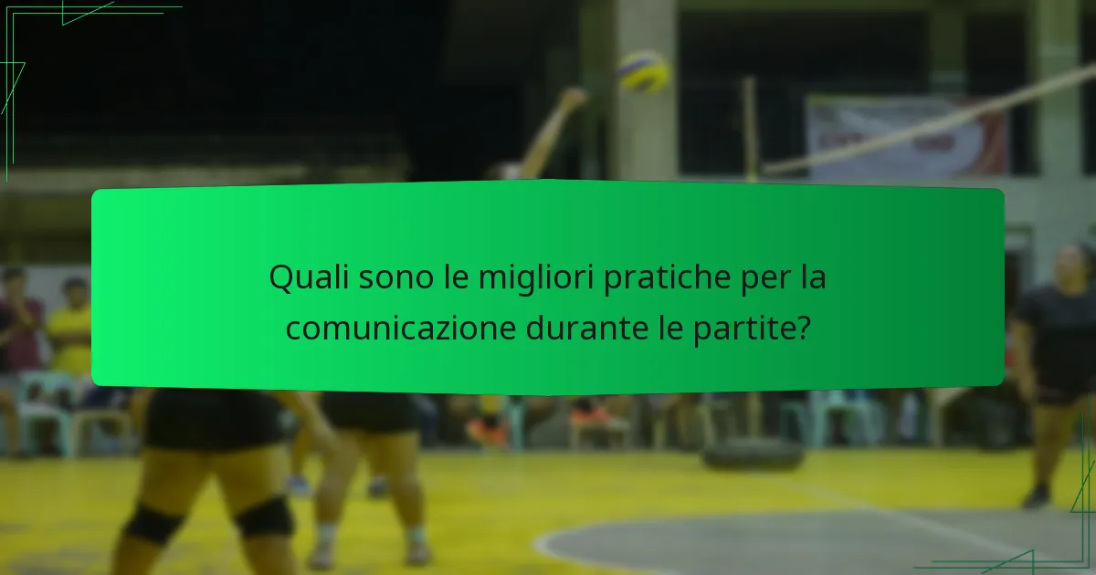 Quali sono le migliori pratiche per la comunicazione durante le partite?