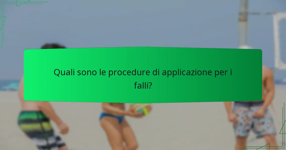 Quali sono le procedure di applicazione per i falli?